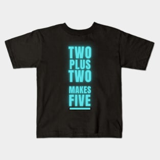 Two Plus Two Makes 1984 Kids T-Shirt